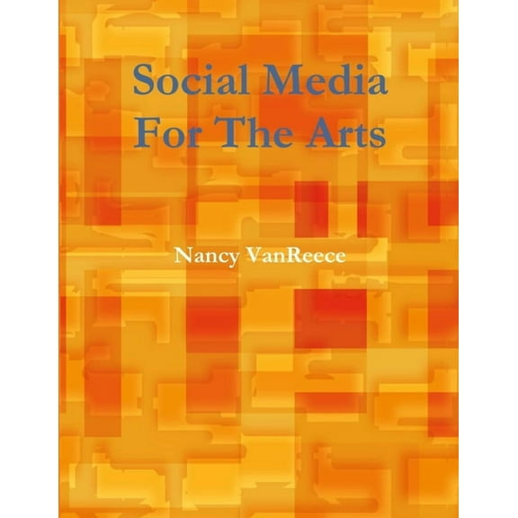 Social Media For The Arts, (Paperback)