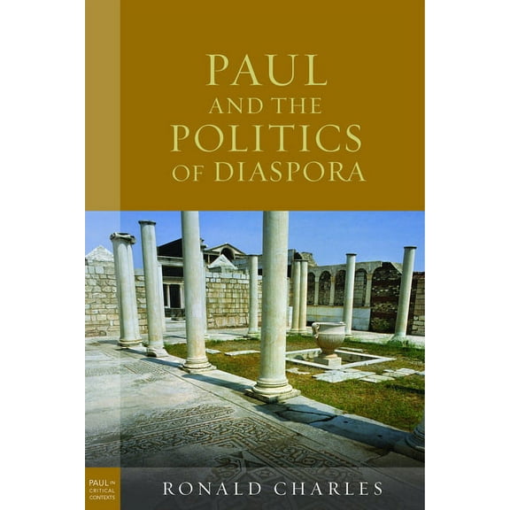 Paul in Critical Contexts Paul and the Politics of Diaspora, (Hardcover)
