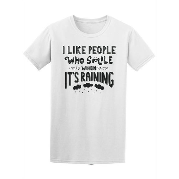 I Like People Who Smile Quote T-Shirt Men -Image by Shutterstock, Male x-Large