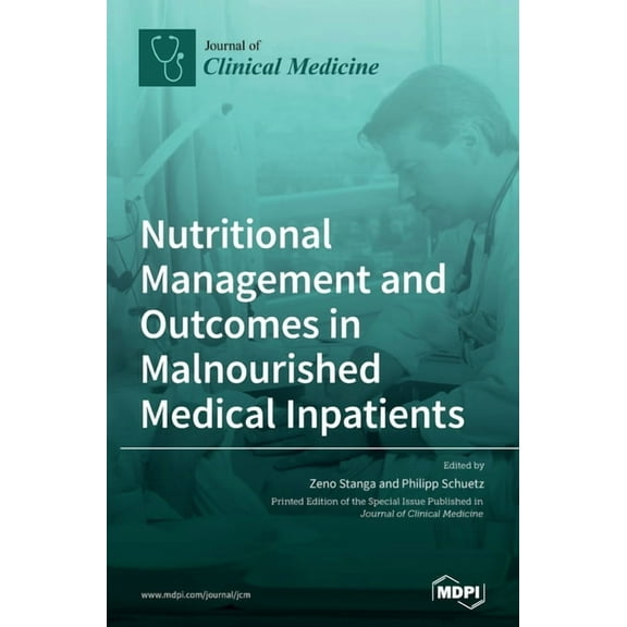 Nutritional Management and Outcomes in Malnourished Medical Inpatients, (Hardcover)