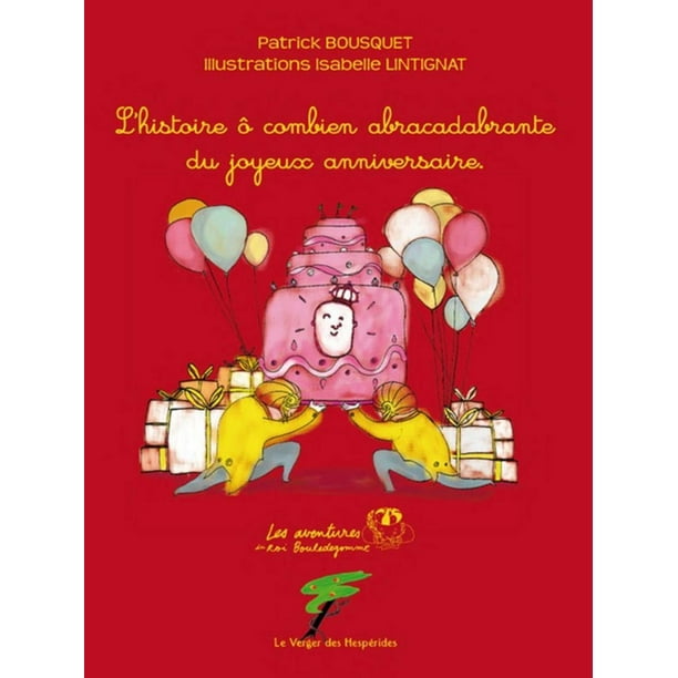 L Histoire O Combien Abracadabrante Du Joyeux Anniversaire Ebook Walmart Com Walmart Com