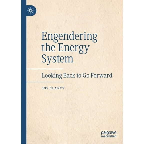 Engendering the Energy System: Looking Back to Go Forward, (Hardcover)