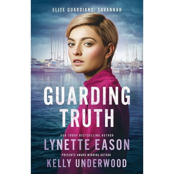Elite Guardians: Savannah Guarding Truth: An Elite Guardians Novel, Book 3, (Paperback)