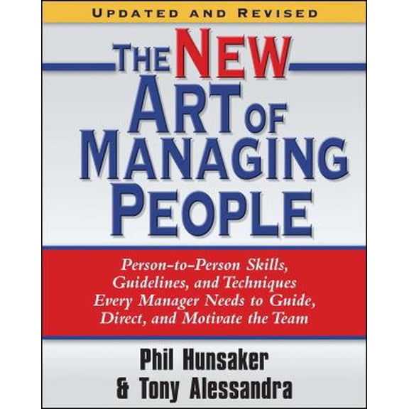 Pre-Owned The New Art of Managing People, Updated and Revised: Person-To-Person Skills, Guidelines, and Techniques Every Manager Needs to Guide, Direct, and Mot (Paperback) 1416550623 9781416550624