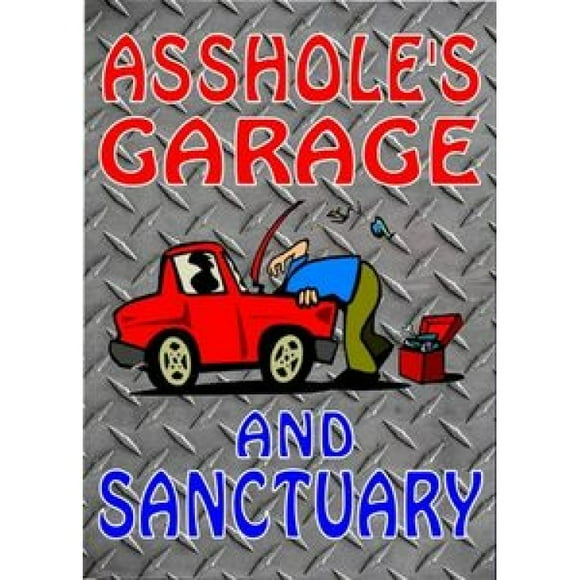 A**hole's Garage And Sanctuary Parking Sign