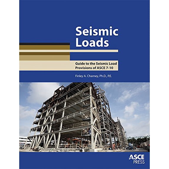 Pre-Owned Seismic Loads: Guide to the Seismic Load Provisions of ASCE 7 - 10 (Asce Press), 9780784413524, 0784413525, Paperback,