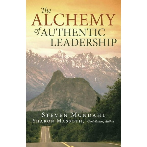 The Alchemy of Authentic Leadership (Paperback)