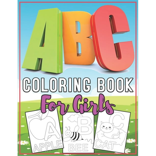 Download Abc Coloring Book For Girls Educational And Fun Toddler Coloring Book Letters Numbers Shapes And Basic Letter Writing Practice For All Preschool Age Kids Girls Walmart Com Walmart Com