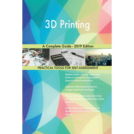 3D Printing A Complete Guide - 2019 Edition