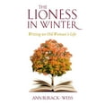 thumbnail image 1 of The Lioness in Winter: Writing an Old Woman's Life, 1 of 1