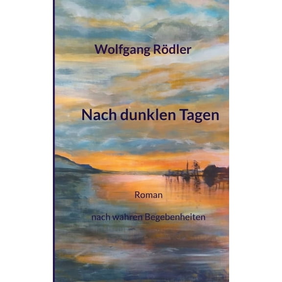 Nach dunklen Tagen: Liebe und Freundschaft in verworrenen Zeiten, (Paperback)