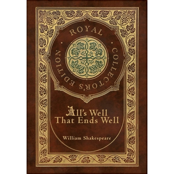 Royal Classics Shakespeare All's Well That Ends Well (Royal Collector's Edition) (Case Laminate Hardcover with Jacket), Book 2, (Hardcover)