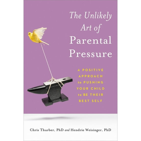 Unlikely Art of Parental Pressure, (Paperback)