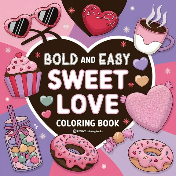 Bold & Easy Stress Relief Coloring Books Bold & Easy Sweet Love Coloring Book: Relaxing & Comfy Large Print Stress Relief Coloring-Perfect Gift for Valentine's D, (Paperback)