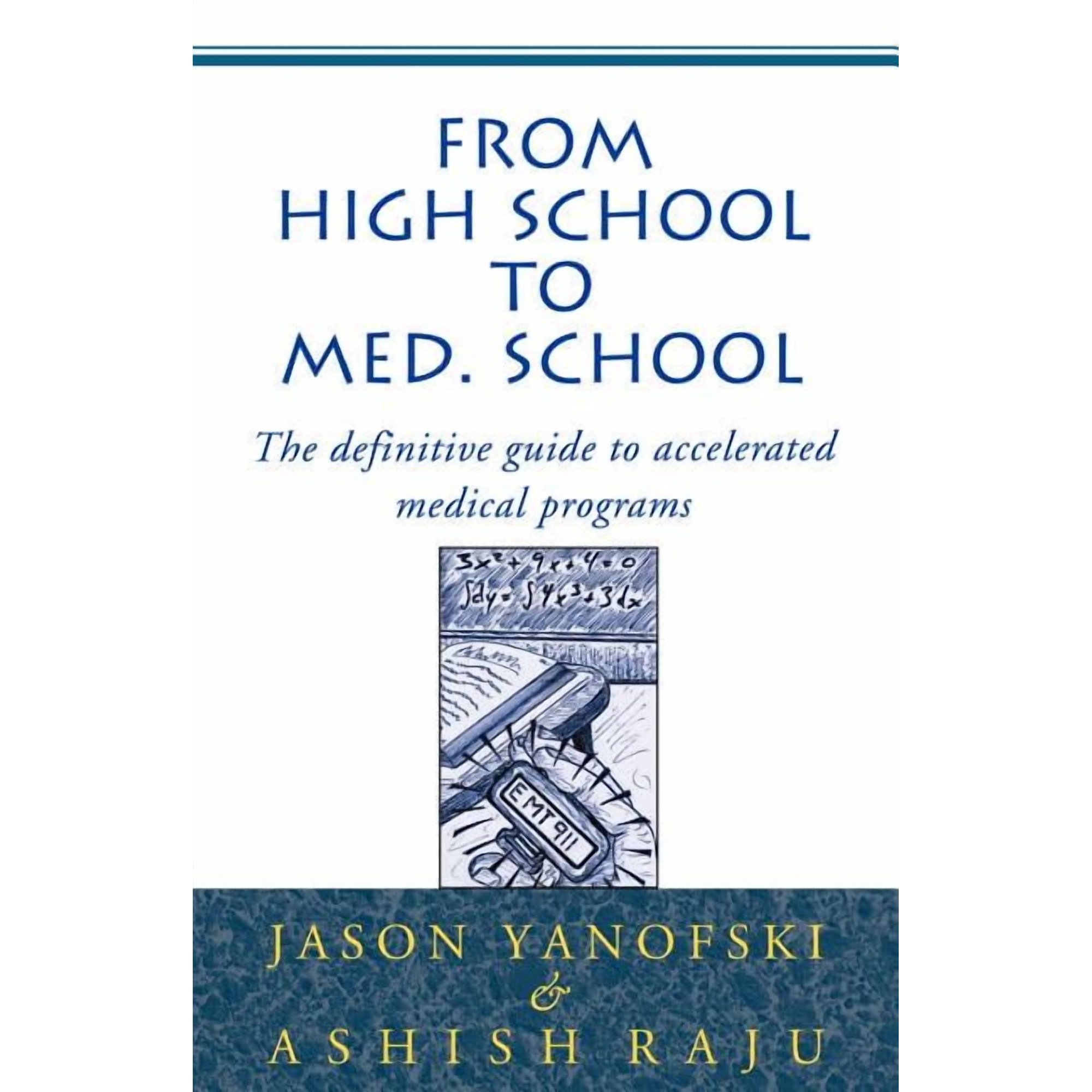 From High School to Med School: The Definitive Guide to Accelerated Medical Programs, (Paperback)