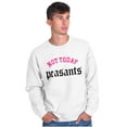 thumbnail image 5 of Funny Sarcastic Not Today Peasants Sweatshirt for Men or Women Brisco Brands S, 5 of 6