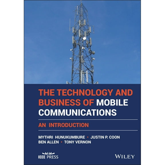 IEEE Press The Technology and Business of Mobile Communications: An Introduction, (Hardcover)