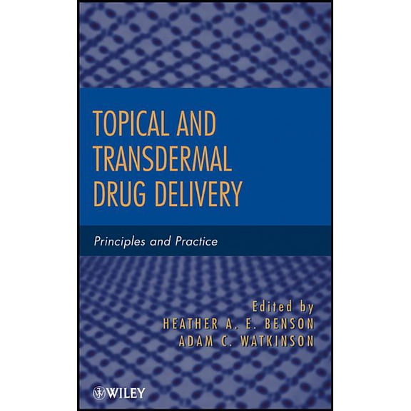 Topical and Transdermal Drug Delivery: Principles and Practice, (Hardcover)