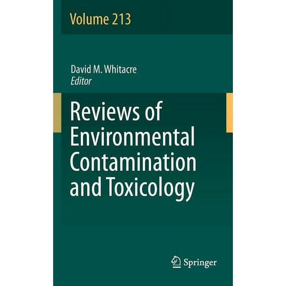 Reviews of Environmental Contamination a Reviews of Environmental Contamination and Toxicology Volume 213, Book 213, (Hardcover)