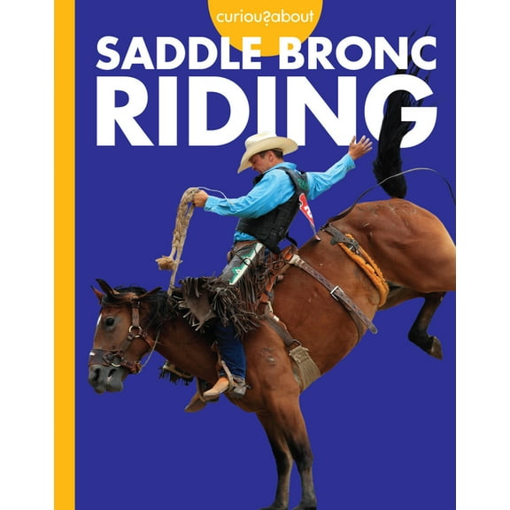 Curious about Saddle Bronc Riding, (Paperback)