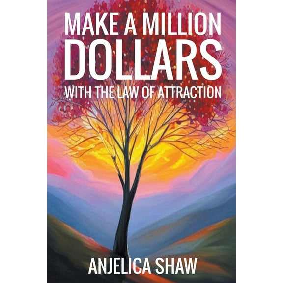 Make a Million Dollars with The Law of Attraction: Manifest Financial Abundance, (Paperback)