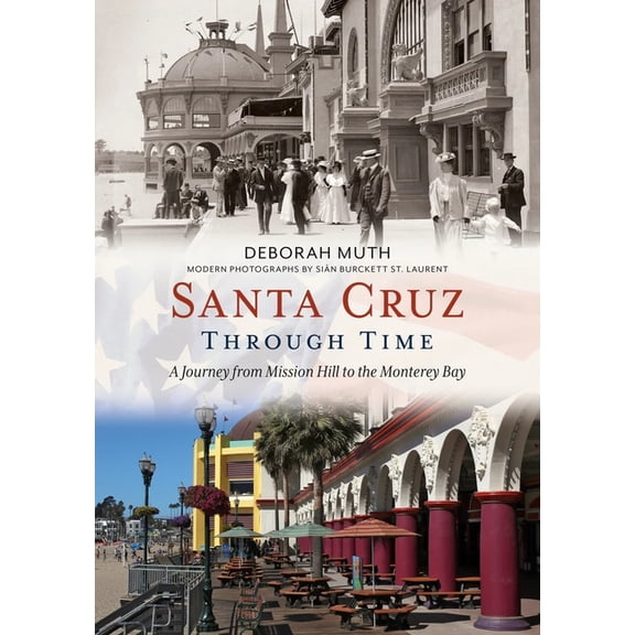 Santa Cruz Through Time, (Paperback)