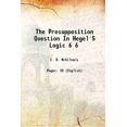 thumbnail image 1 of The Presupposition Question In Hegel'S Logic Volume 6 1897 [Hardcover], 1 of 1