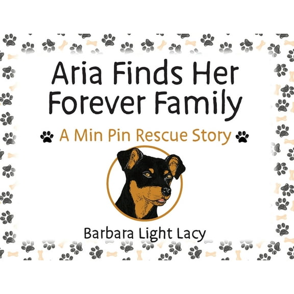 Aria Finds Her Forever Family: A Min Pin Rescue Story, (Paperback)