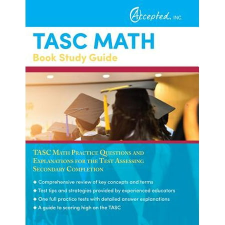 Math Practice Book - Tasc Math Book Study Guide : Tasc Math Practice Questions and Explanations for the Test Assessing Secondary Completion