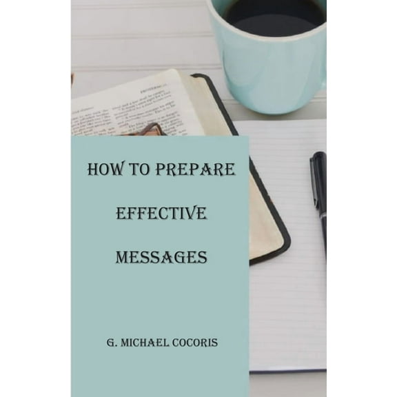How to Prepare an Effective Message, (Paperback)