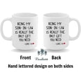 thumbnail image 2 of Being My Son In Law Is Really The Only You Need Mug, Son In Law Mug Gift From Mother In Law, Son in Law Fathers Day, Son In Law Birthday, Son in Law Christmas Mug Gift 11oz, 2 of 7