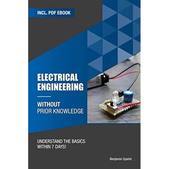 Pre-Owned Electrical engineering without prior knowledge: Understand the basics within 7 days (Become an Engineer Without Prior Knowledge), 9798687840071, , Paperback,