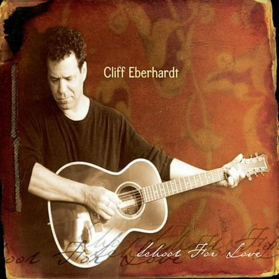 Cliff Eberhardt - School for Love - Music & Performance - CD
