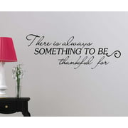 #2 There is always something to be thankful for inspirational love vinyl wall art quote saying wall art lettering sign room decor