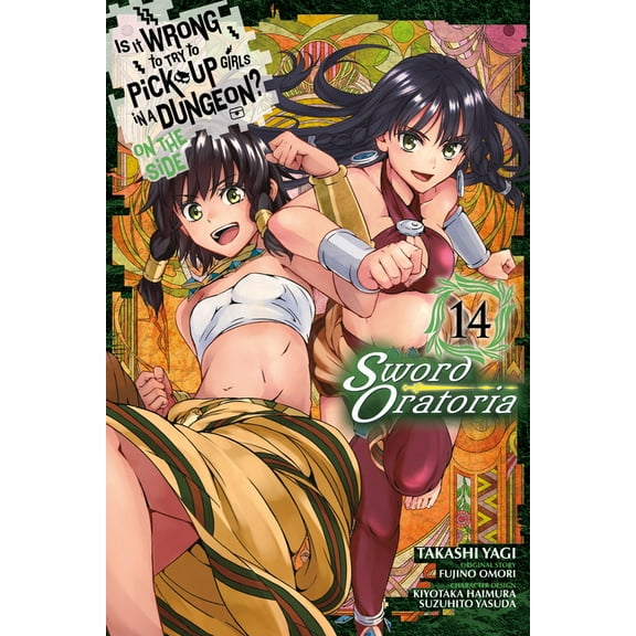 Is It Wrong to Try to Pick Up Girls in a Dungeon? On the Side: Sword Oratoria (manga): Is It Wrong to Try to Pick Up Girls in a Dungeon? On the Side: Sword Oratoria, Vol. 14 (manga) (Series #14) (Paperback)