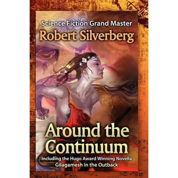 Around the Continuum : Science Fiction Grand Master: Robert Silverberg (Paperback)