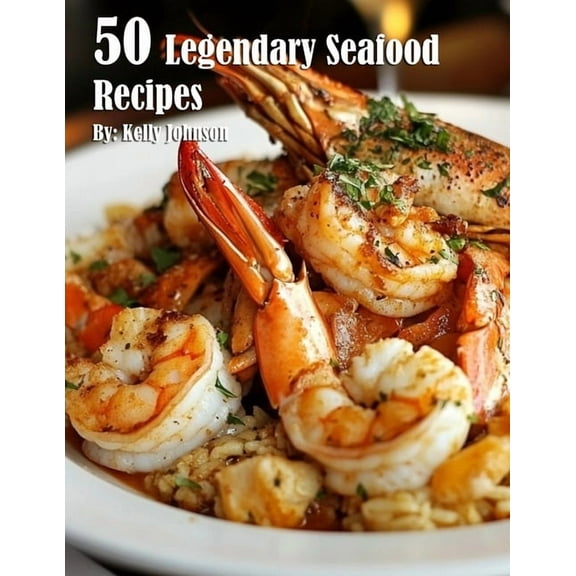50 Legendary Seafood Recipes, (Paperback)