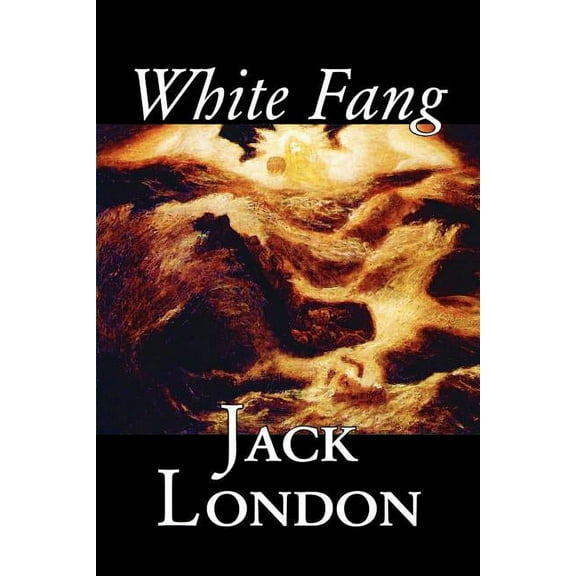 White Fang by Jack London, Fiction, Classics, (Paperback)