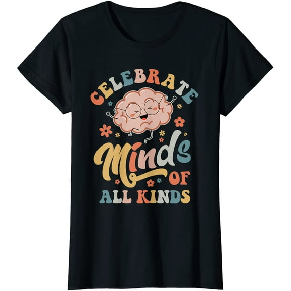 Womens T-Shirt Celebrate Minds Of All Kinds Tee Shirts Neurodiversity Autism Casual Short Sleeve Tops Black Small