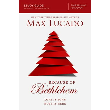 Because of Bethlehem Bible Study Guide: Love Is Born, Hope Is Here, (Paperback)