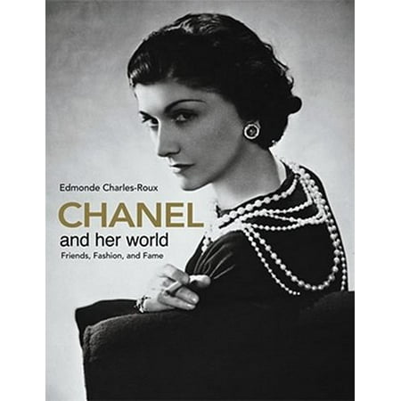 Chanel and Her World : Friends, Fashion, and Fame