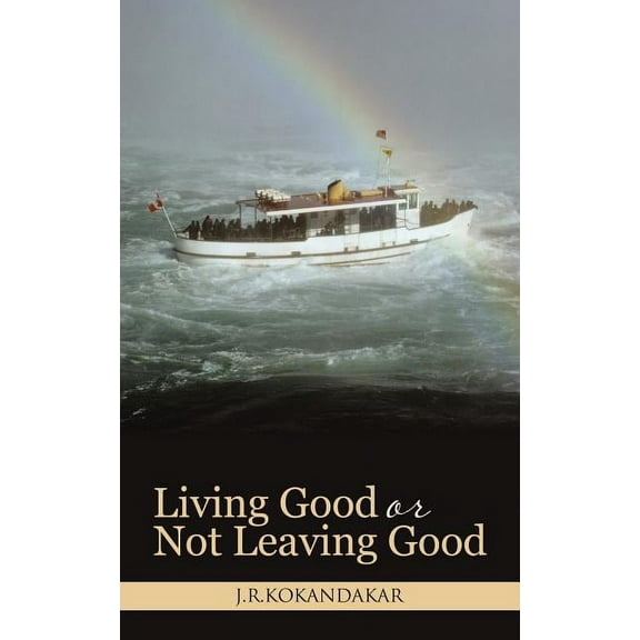 Living Good or Not Leaving Good (Paperback)