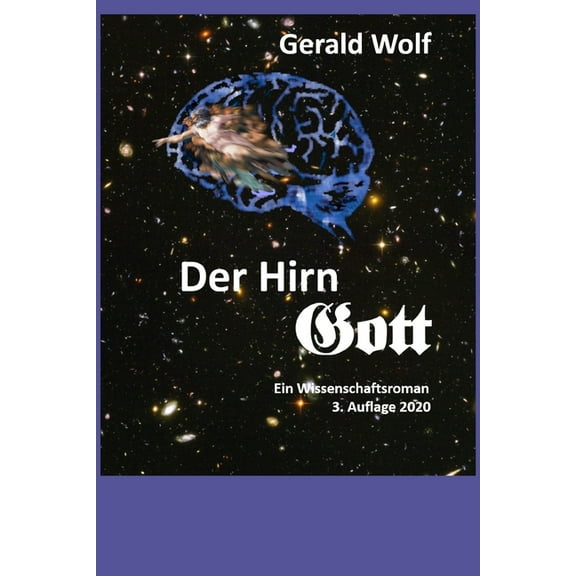 Der HirnGott: Ein Wissenschaftsroman, (Paperback)