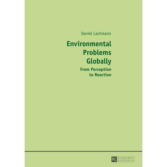 Environmental Problems Globally: From Perception to Reaction (Paperback)
