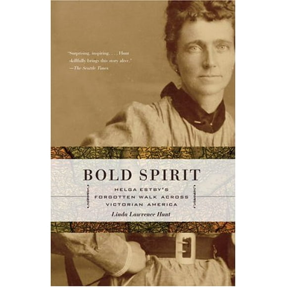 Bold Spirit : Helga Estby's Forgotten Walk Across Victorian America 9781400079933 Used / Pre-owned