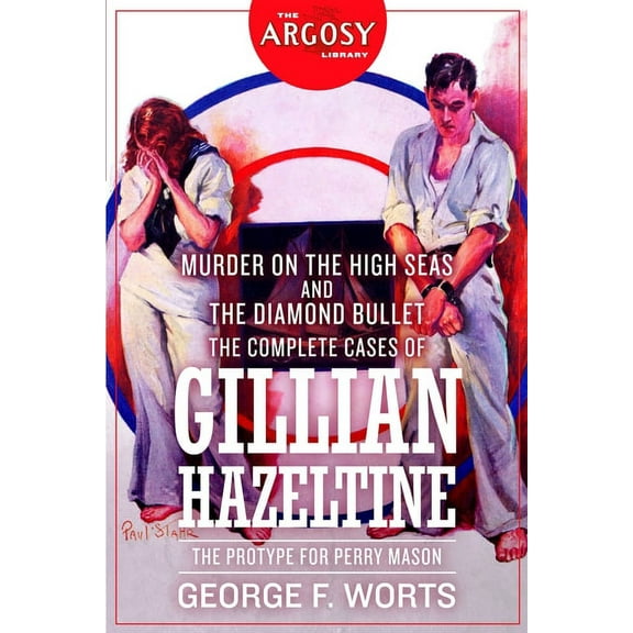Argosy Library Murder on the High Seas and The Diamond Bullet: The Complete Cases of Gillian Hazeltine, Book 42, (Paperback)