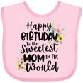 thumbnail image 3 of Inktastic Happy Birthday to the Sweetest Mom in the World Girls Baby Bib, 3 of 4