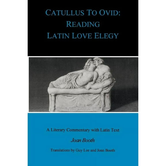 Bcpaperbacks Catullus to Ovid: Reading Latin Love Elegy, (Paperback)