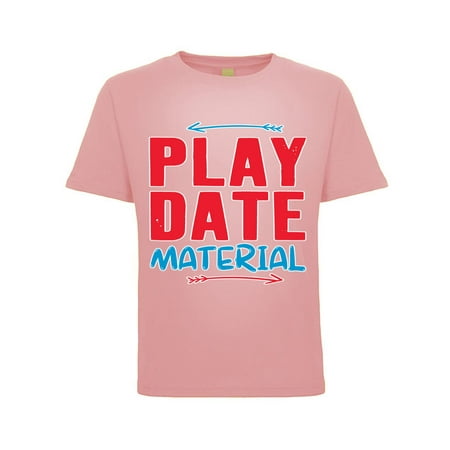 

Play Date Material Funny Cute Humor Toddler Crew Graphic T-Shirt Light Pink 3T