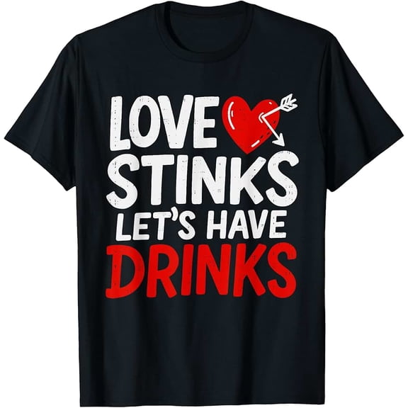 Love Stinks Drink Funny Anti Valentines Day Singles Drinking T-Shirt